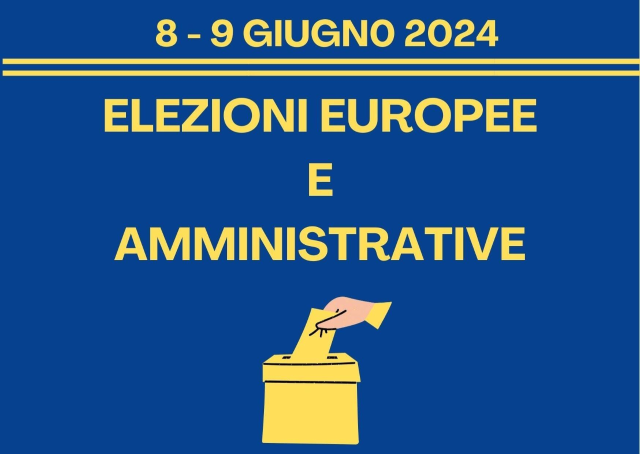 Elezioni Europee e Ammnistrative del 8 - 9 giugno 2024